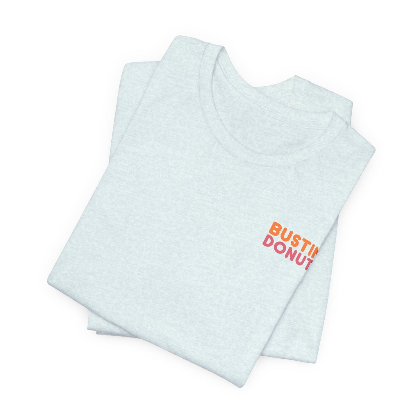 Bustin' Donuts Tee
